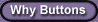 Why Buttons